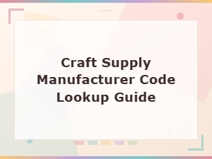 Craft Supply Manufacturer Code Lookup Guide