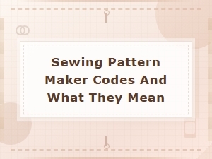 Understanding Sewing Pattern Maker Codes