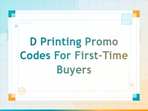 D Printing Promo Codes for First-Time Buyers – Save on Your First Order