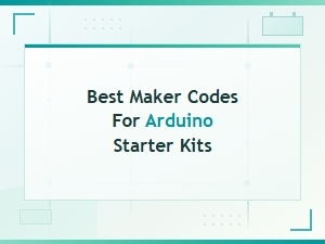 Best Maker Codes for Arduino Starter Kits - Electronics Kit Coupons