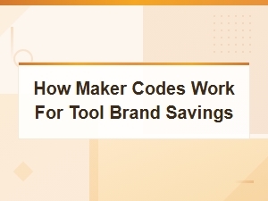 How Maker Codes Work for Tool Brand Savings Explained