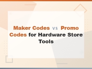 Maker Codes vs Promo Codes for Hardware Store Tools: Key Differences Explained